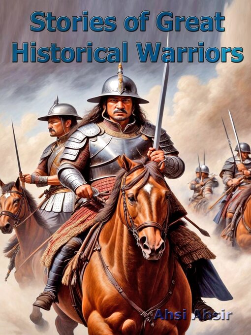 Title details for Stories of Great Historical Warriors by Ahsi Ahsir - Available